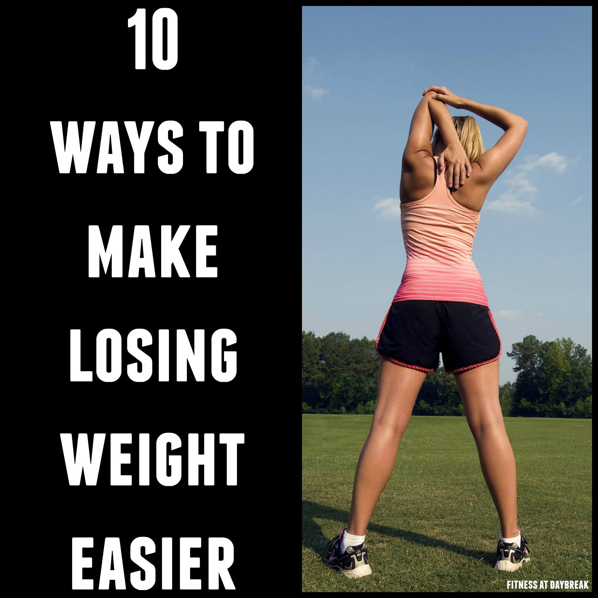 10 Ways to make losing weight easier